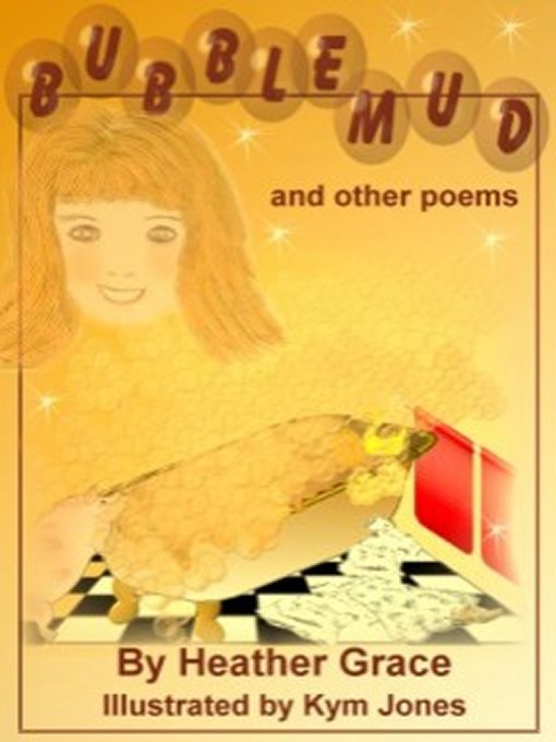 Title details for Bubble Mud and Other Poems by Heather Grace - Available